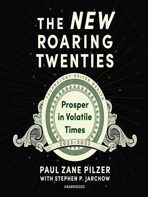 Title details for The New Roaring Twenties by Paul Zane Pilzer - Available
